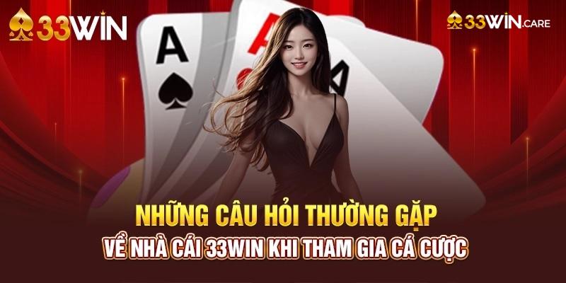 Giải đáp thắc mắc của người chơi 33WIN khi nạp/rút