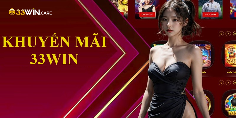 Khuyến mãi 33win hot nhất 2024